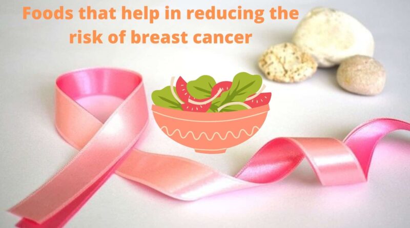 14 Foods That Reduce The Risk Of Breast Cancer