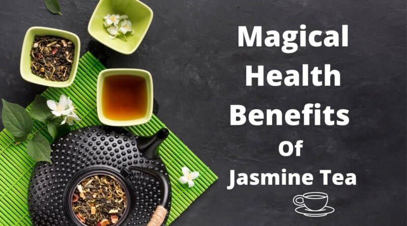 Magical Health Benefits Of Jasmine Tea